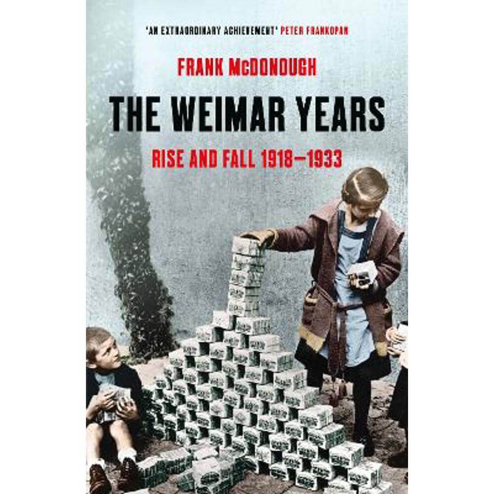 The Weimar Years: Rise and Fall 1918-1933 (Paperback) - Frank McDonough